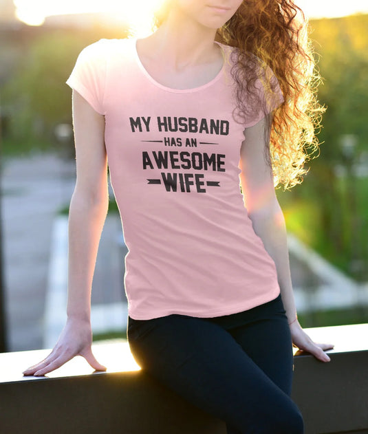 MY HUSBAND HAS AN AWESOME WIFE